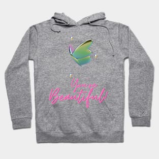 You Are Beautiful Hoodie